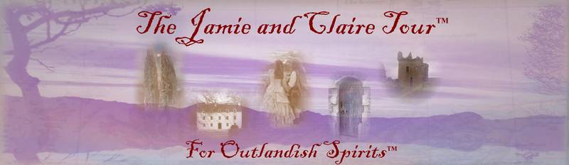 The Jamie and Claire Tour(TM)
for Outlandish Spirits (TM)